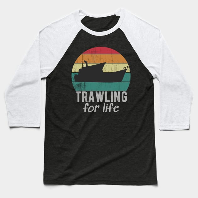 Trawling For Life Retro Trawler Fishing Boat Baseball T-Shirt by Urban7even